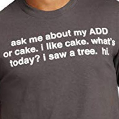 Ask About My ADD Shirt