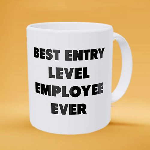 Best Entry Level Employee Mug