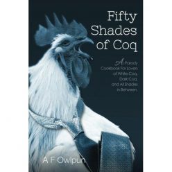 Fifty Shades Of Chicken Cookbook
