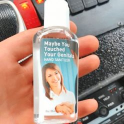 You Touched Your Genitals Sanitizer