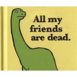 All My Friends Are Dead Kid’s Book