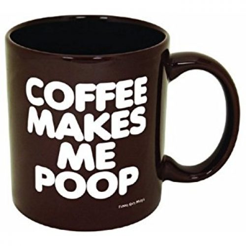 Coffee Makes Me Poop Mug