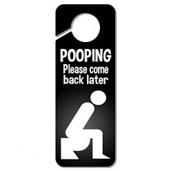 Pooping Please Come Back Later Sign