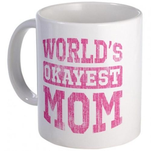 World’s Okayest Mom Coffee Mug